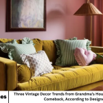 Three Vintage Decor Trends from Grandma’s House Making a Stylish Comeback, According to Designers