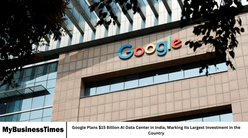Google Plans $15 Billion AI Data Center in India, Marking Its Largest Investment in the Country
