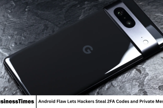 Android Flaw Lets Hackers Steal 2FA Codes and Private Messages