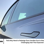 Tesla May Need to Redesign Door Handles Due to New Regulations, a More Challenging Task Than Expected