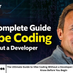 The Ultimate Guide to Vibe Coding Without a Developer: 14 Essential Lessons to Know Before You Begin