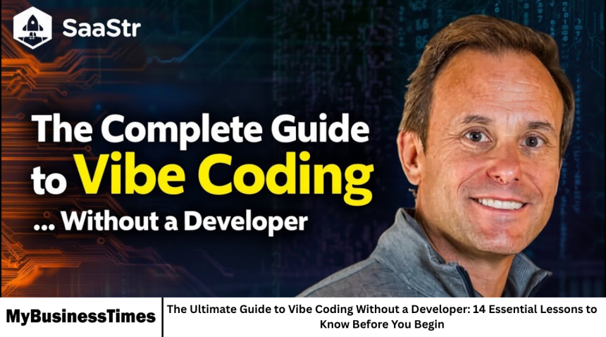 The Ultimate Guide to Vibe Coding Without a Developer: 14 Essential Lessons to Know Before You Begin